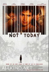 დღეს არა / Not Today (2013)