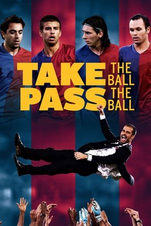 მიიღე ბურთი, გადაეცი ბურთი / Take the Ball Pass the Ball: The Making of the Greatest Team in the World