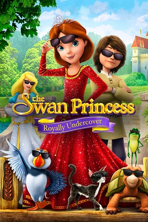 პრინცესა გედი: სამეფო საფარი / The Swan Princess: Royally Undercover