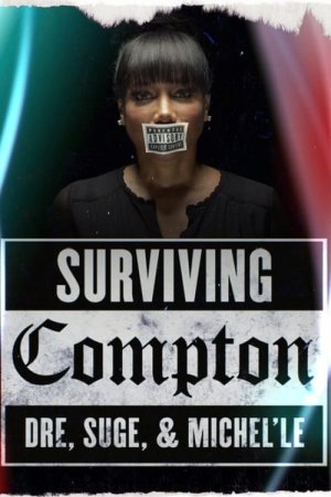 კომპტონის გადარჩენა / Surviving Compton: Dre, Suge & Michel'le (Girl from Compton)